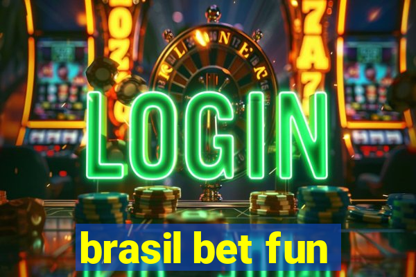 brasil bet fun